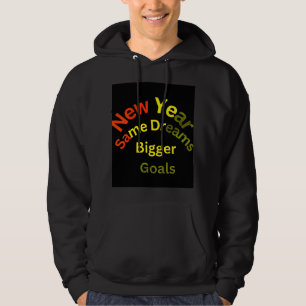 Nieuwjaar, dezelfde dromen, grotere doelen: je rei hoodie