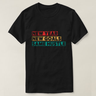 Nieuwjaar, nieuwe doelen, dezelfde motivatie t-shirt