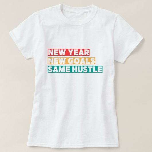 Nieuwjaar, nieuwe doelen, dezelfde motivatie t-shirt (Design voorkant)