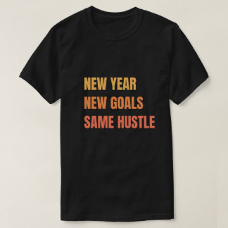Nieuwjaar Nieuwe doelen Zelfde motivatie T-shirt