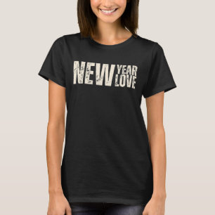 Nieuwjaar Nieuwe Liefde 2024 Vrouwen T-shirt
