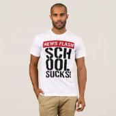 NIEUWS FLASH School Sucks! Shirt (Voorkant volledig)
