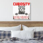 Nieuwsgierigheid geneest de kat canvas afdruk (Insitu (Slaapkamer))
