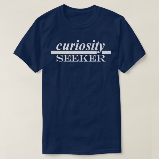 nieuwsgierigheidszoeker t-shirt (Design voorkant)