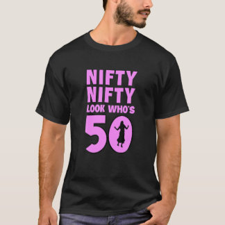 Nifty Nifty Kijk die 50 Funny 50th Birthday Pres i T-shirt