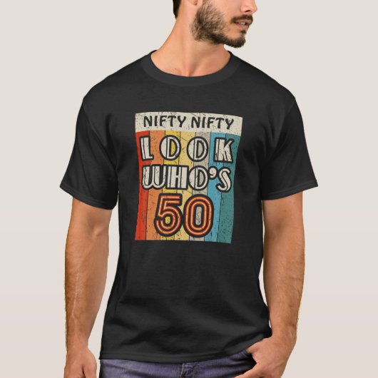 Nifty Nifty Look Who's 50 Awesome Hilarious 50Th B T-shirt (Voorkant)
