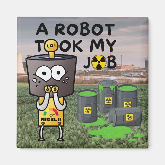 Nigel de Robot nam mijn baan Magneet (Voorkant)