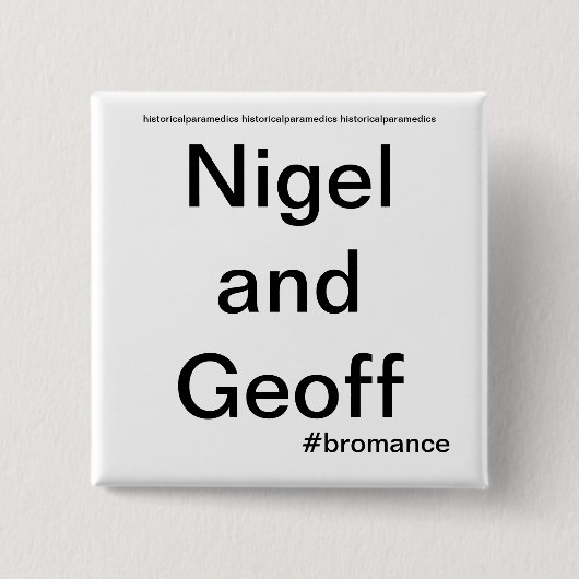 Nigel en Geoff - Historische Paramedics Vierkante Button 5,1 Cm (Voorkant)