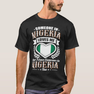 Nigeria Hart Vlag Iemand in Nigeria houdt van me T-shirt