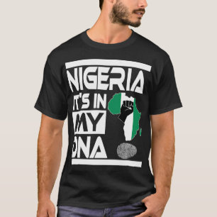 Nigeria is in mijn DNA Nigeriaanse vlag Afrikaanse T-shirt