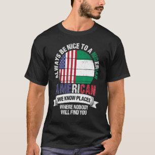 Nigeriaanse Amerikaan weten waar Nigeria is T-shirt
