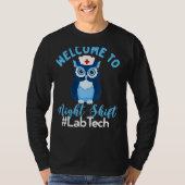 Night Owl Nurses Welcome To Night Shift Lab Tech T-shirt (Voorkant)