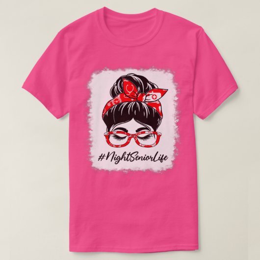 Night Senior Bleaching Messy Bun Appreciation Day  T-shirt (Design voorkant)