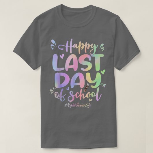 Night Senior Happy Last Day of School Funny Tie Dy T-shirt (Design voorkant)