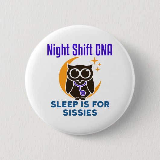 Night Shift CNA Sleep is voor Sissies Ronde Button 5,7 Cm (Voorkant)