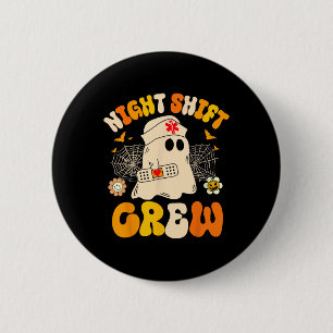 Night Shift Crew Ghost Halloween Nurse Grappig Ronde Button 5,7 Cm