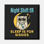 Night Shift ER Slaap is voor Sissies Emergency Roo Magneet (Voorkant)
