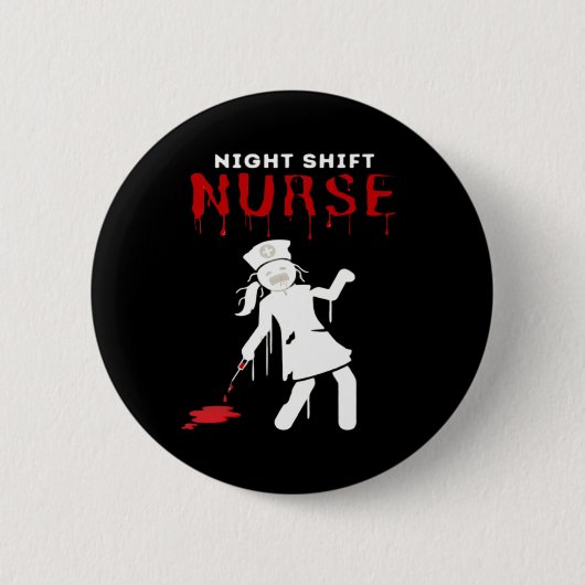 Night Shift Nurse Funny Halloween Classic T-shirt Ronde Button 5,7 Cm (Voorkant)