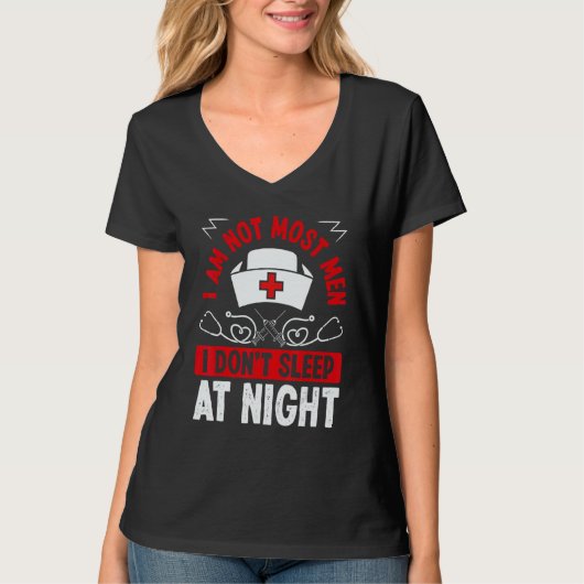 Night Shift Nurse I am not most men Overnight Nurs T-shirt (Voorkant)