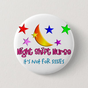 Night Shift Nurse "It's not for Sissies" Ronde Button 5,7 Cm