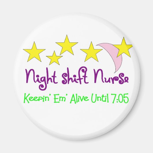 Night Shift Nurse Keepin Em levend tot 7:05 Magneet (Voorkant)