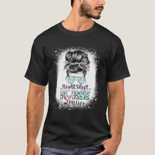 Night Shift Nurse LPN Life Messy Bun Stethoscoop N T-shirt