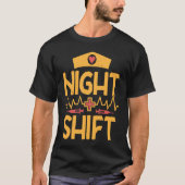 Night Shift Nurse RN Nursing Student Nurse Practit T-shirt (Voorkant)