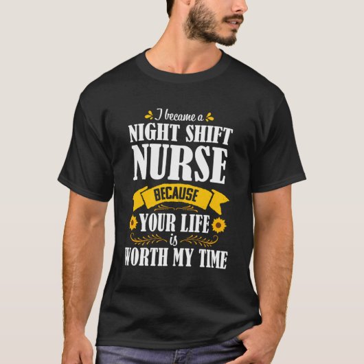 Night Shift Nurse Sunflower Quote Rn Medical Gift T-shirt (Voorkant)