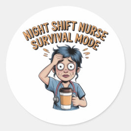 Night Shift Nurse Survival Mode Funny Nurse Sticke Ronde Sticker