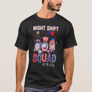 Night Shift Squad CMA Life Nurse Patriottisch 4e v T-shirt