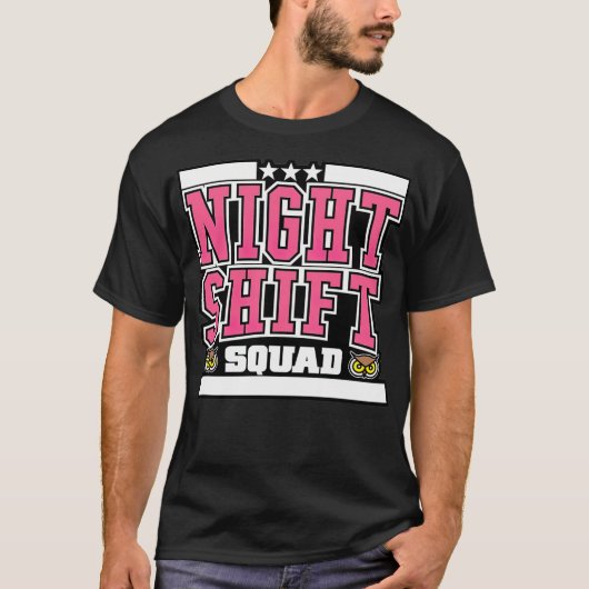 Night Shift Squad squad is water voor mijn vriend  T-shirt (Voorkant)