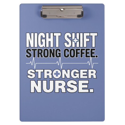 Night Shift Strong Coffee Stronger Nurse – Funny N Klembord (Voorkant)