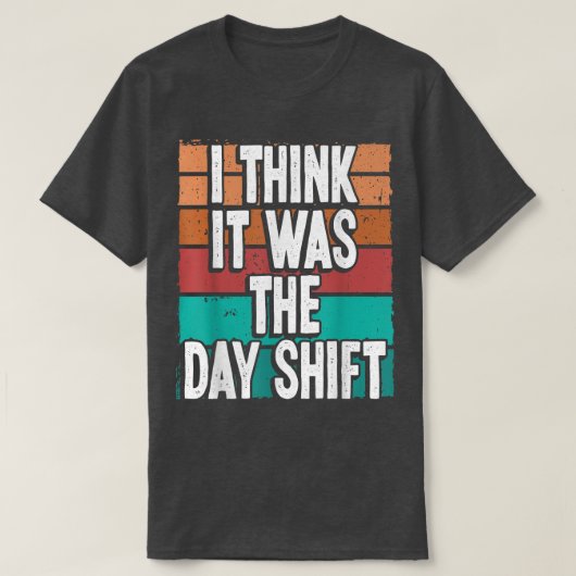 Night Shift Worker Blame Day Shift Funny Overnight T-shirt (Design voorkant)
