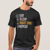 Night Shift Worker Funny Gezegde T-Shirt (Voorkant)