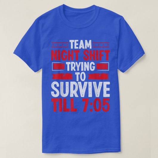 Night Shift Worker Survivie 705 Overnight Factory T-shirt (Design voorkant)