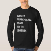 Night Watchman Man Myth Legend T-shirt (Voorkant)