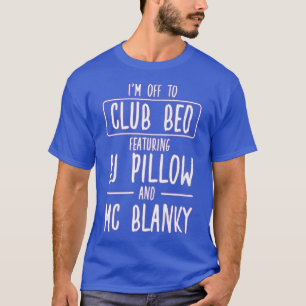 Nightlife Bed Disco For A Party Lover367 T-shirt