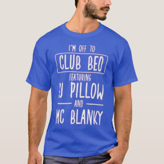 Nightlife Bed Disco For A Party Lover367 T-shirt