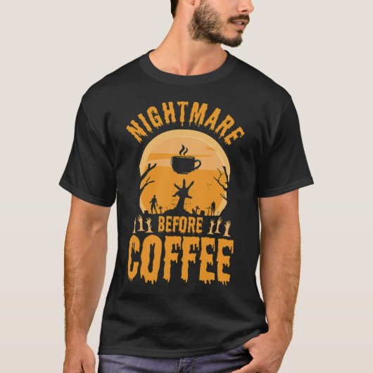Nightmare Before Coffee Drinker Halloween gift ide T-shirt (Voorkant)