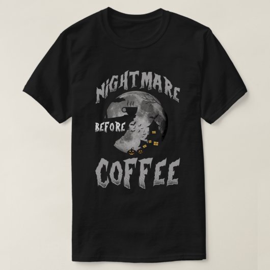 Nightmare Before Coffee Halloween Funny Mug G T-shirt (Design voorkant)