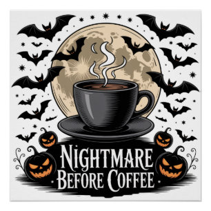Nightmare Before Coffee Halloween Perfect Poster