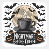 Nightmare Before Coffee Halloween Vierkante Sticker (Voorkant)