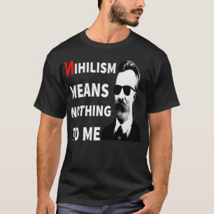 Nihilisme betekent niets voor mij grappige anti-ni t-shirt