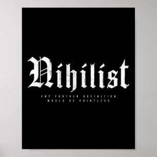 Nihilistische definitie zou zinloze filosofie zijn poster