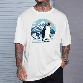Nihilistische Pinguïn T-shirt: "Maar Waarom" Wande T-shirt