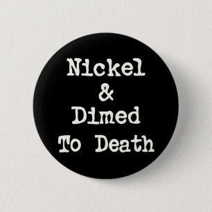 Nikkel en gedempt tot de doodswinkelslogan ronde button 5,7 cm