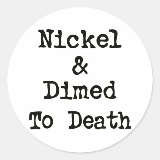 Nikkel en gedempt tot de doodswinkelslogan ronde sticker (Voorkant)