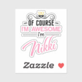 Nikki Natuurlijk ben ik Geweldige naam Sticker (Vel)