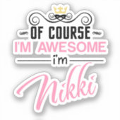 Nikki Natuurlijk ben ik Geweldige naam Sticker (Voorkant)