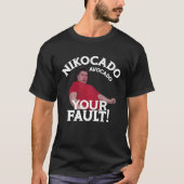 Nikocado Avocado Your Fault Meme Fatty Fast Food J T-shirt (Voorkant)